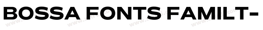 BOSSA FONTS FAMILT字体转换